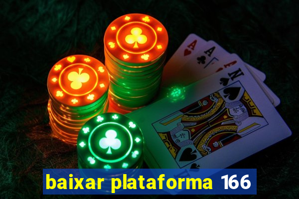 baixar plataforma 166